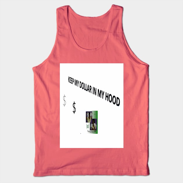 Keep My Dollar In My Hood2 Tank Top by Old Skool Queene 4 U